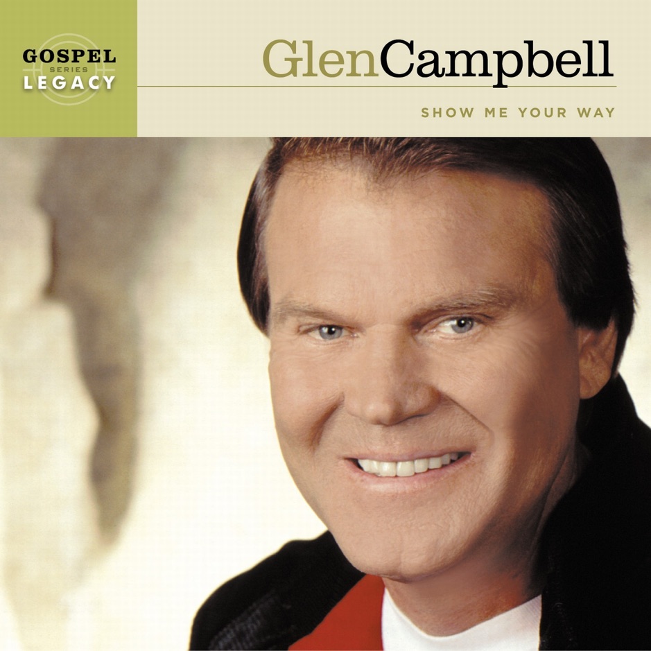 Glen Campbell - Show Me Your Way